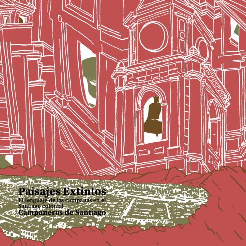 Paisajes extintos: el lenguaje de las campanas en el Santiago colonial