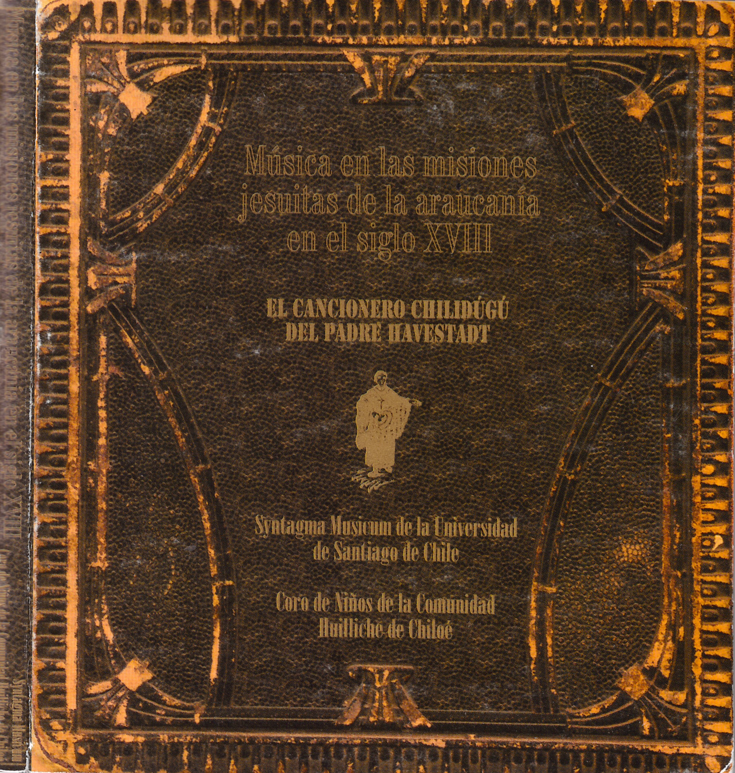 Música en las misiones jesuitas de La Araucanía en el siglo XVIII. El Cancionero Chilidúgú del Padre Havestad